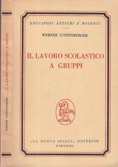 LZ- IL LAVORO SCOLASTICO A GRUPPI- LUSTENBERGER- NUOVA ITALIA--- 1967- B- YDS416