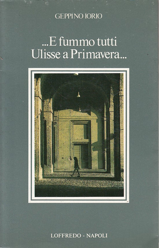 LN- E FUMMO TUTTI ULISSE A PRIMAVERA... - IORIO - LOFFREDO --- 1988 - B - YDS420