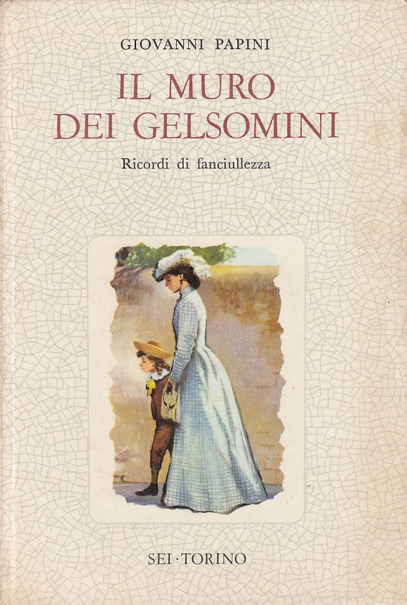 LN- IL MURO DEI GELSOMINI - PAPINI - SEI - NOVECENTO -- 1964 - C - YDS420