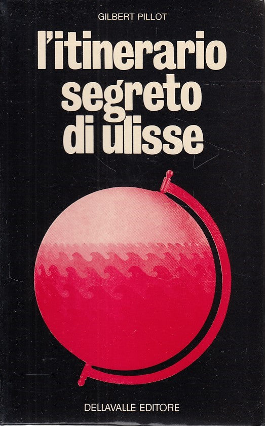 LS- L'ITINERARIO DEGRETO DI ULISSE - PILLOT - DELLAVALLE --- 1971 - B - YDS426