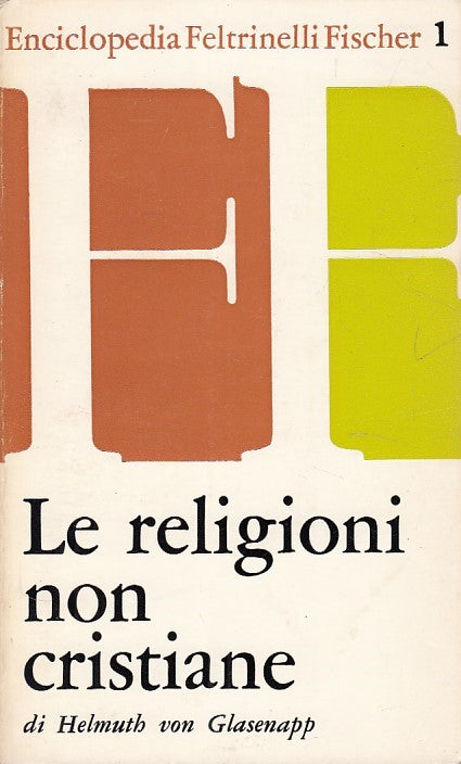 LS- LE RELIGIONI NON CRISTIANE- VON GLASENAPP- FELTRINELLI --- 1971 - B - YDS427