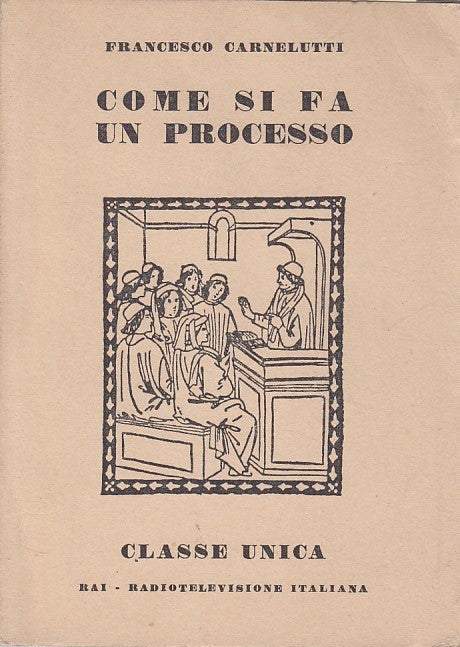 LZ- COME SI FA UN PROCESSO- CARNELUTTI - RAI - CLASSE UNICA -- 1954 - B - YDS427