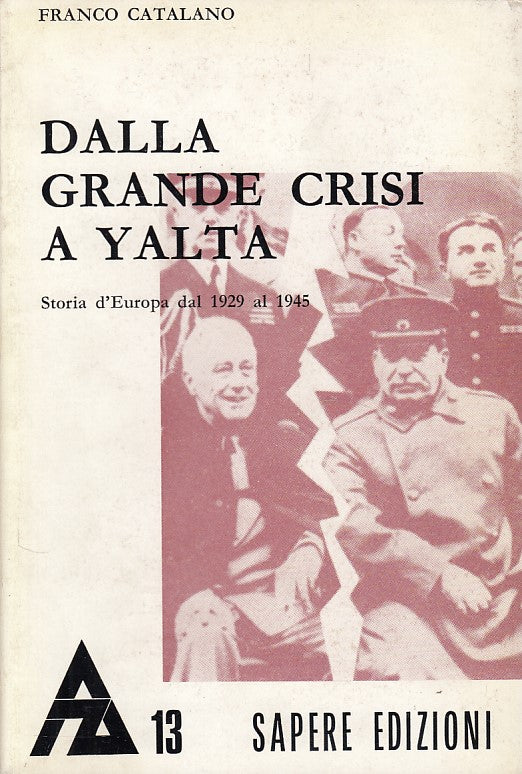 Dalla grande crisi a Yalta Storia d'Europa - Catalano - Sapere - 1a ed.- YDS428
