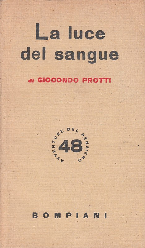 LS- LA LUCE DEL SANGUE- PROTTI- BOMPIANI- AVVENTURE PENSIERO-- 1945 - B - YDS428