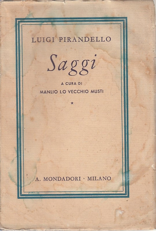 LS- SAGGI LUIGI PIRANDELLO - MUSTI - MONDADORI -- 1a ED. - 1939 - B- YDS430