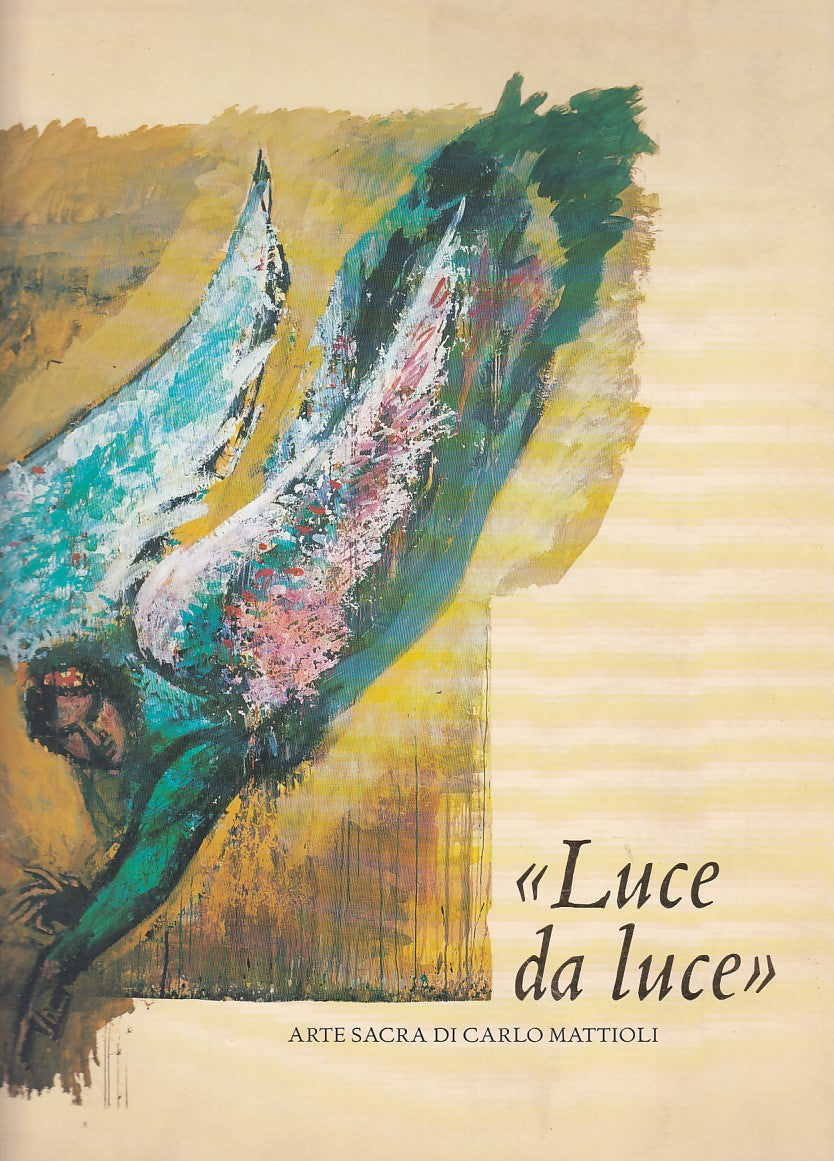 LT- LUCE DA LUCE ARTE SACRA DI CARLO MATTIOLI -- ALLEMANDI --- 2000 - B - YDS464