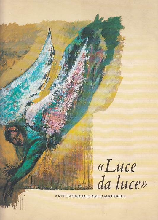 LT- LUCE DA LUCE ARTE SACRA DI CARLO MATTIOLI -- ALLEMANDI --- 2000 - B - YDS464