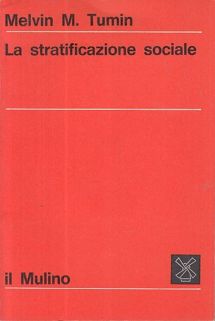 LZ- LA STRATIFICAZIONE SOCIALE - TUMIN- IL MULINO- SOCIOLOGICA-- 1974- B- YDS469