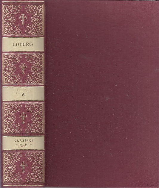 LS- CLASSICI RELIGIONI LUTERO SCRITTI RELIGIOSI -- UTET --- 1967 - C - XFS