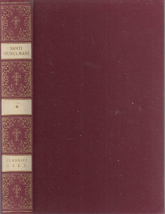 LS- CLASSICI DELLE RELIGIONI SANTI MUSULMANI VITE DETTI-- UTET--- 1968- C-YDS479