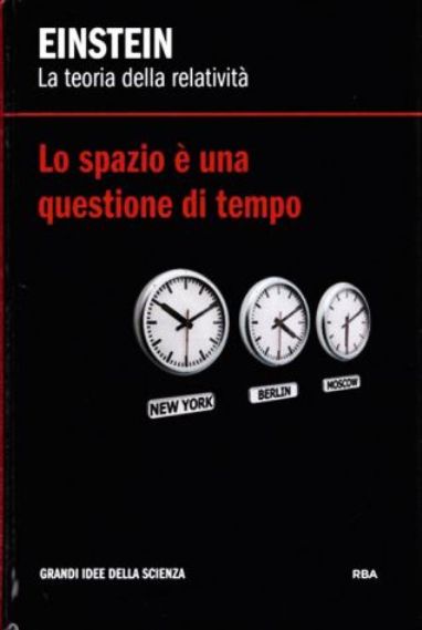 LN2- GRANDI IDEE DELLA SCIENZA EINSTEIN TEORIA RELATIVITA' - RBA - C - XFS