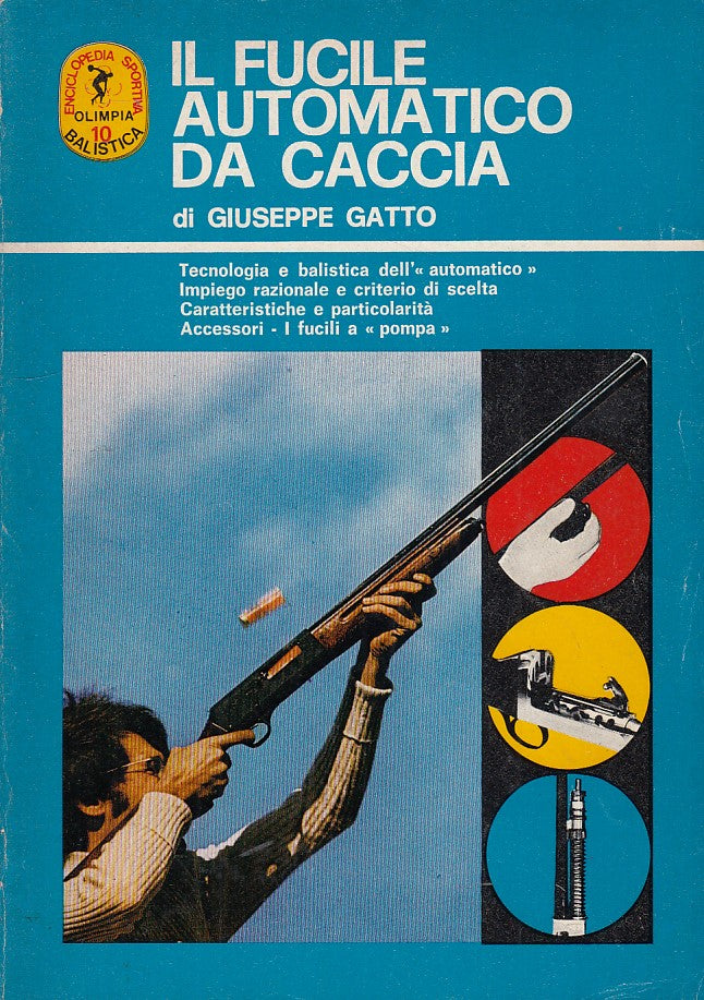 LZ- IL FUCILE AUTOMATICO DA CACCIA- GATTO- OLIMPIA--- 1971- B- ZDS32