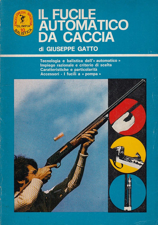 LZ- IL FUCILE AUTOMATICO DA CACCIA- GATTO- OLIMPIA--- 1971- B- ZDS32