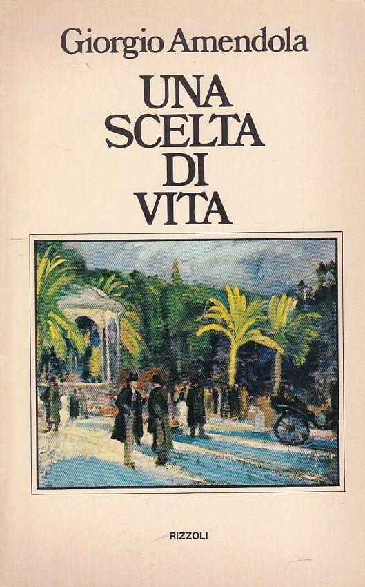LN2- UNA SCELTA DI VITA - GIORGIO AMENDOLA - RIZZOLI - B - JXS66