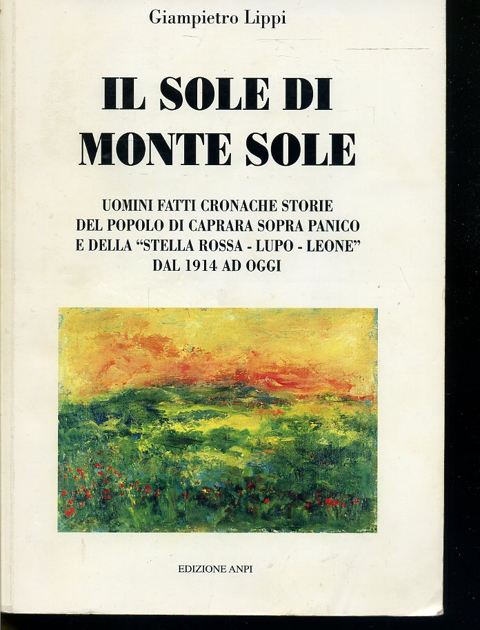 LN- IL SOLE DI MONTE SOLE STORIE POPOLO CAPRARA- LIPPI- ANPI--- 1989- B- YDS298