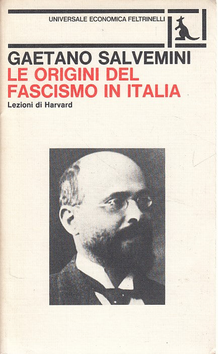 LZ- LE ORIGINI DEL FASCISMO IN ITALIA- SALVEMINI- FELTRINELLI --- 1966- B- ZCS471