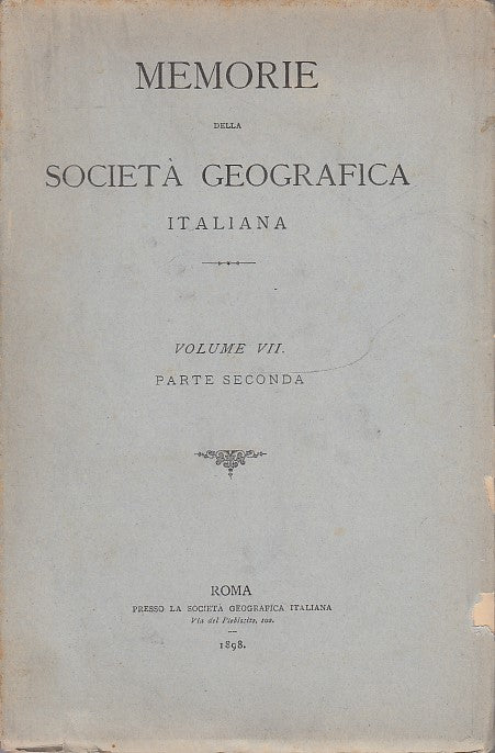 LH- MEMORIE SOCIETA' GEOGRAFICA ITALIANA VOLUME VII PARTE II ----- 1898- B- XDS6