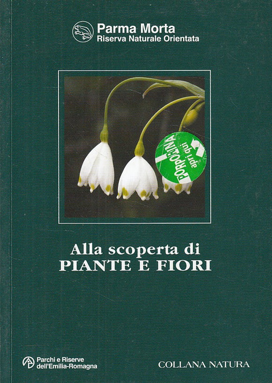LZ- ALLA SCOPERTA DI PIANTE E FIORI PARMA MORTA -- MEZZANI --- 2009 - B - ZCS222