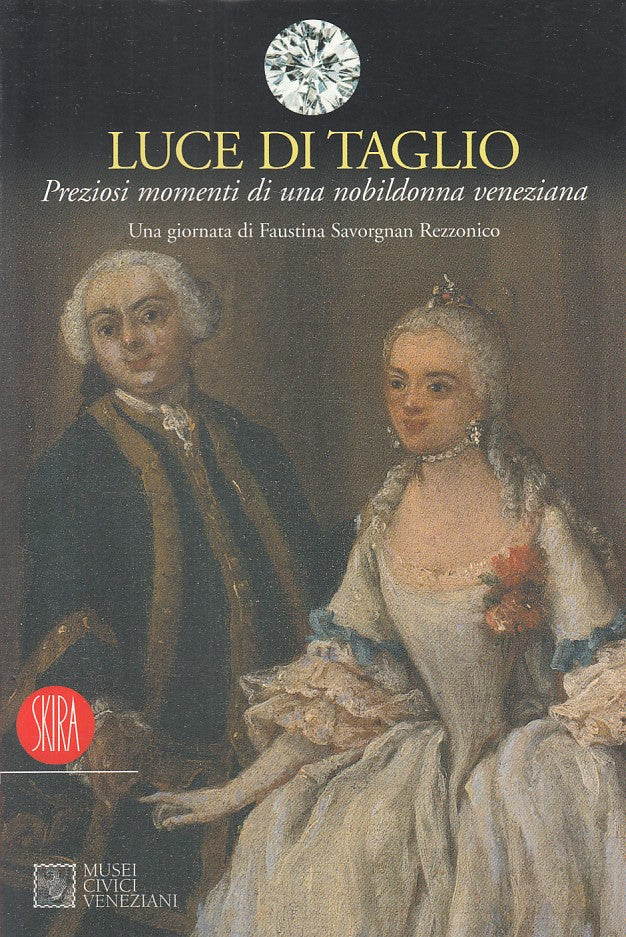 LT- LUCE DI TAGLIO MOSTRA -- SKIRA MUSEI CIVICI VENEZIANI --- 2003 - B - YDS278