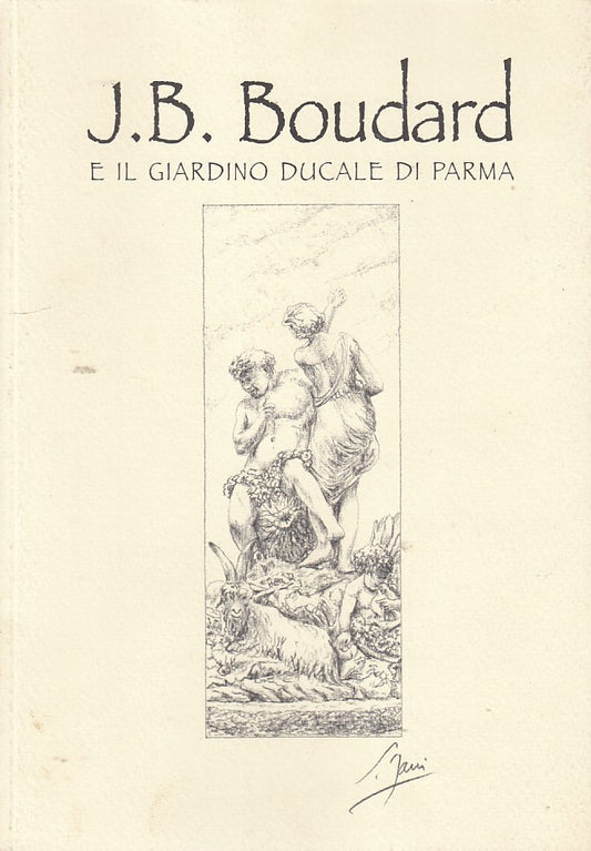 LZ- J.B. BOULARD E IL GIARDINO DUCALE DI PARMA- ZANI- PARMA--- 2003- B- ZDS153