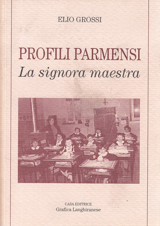 LS- PROFILI PARMENSI SIGNORA MAESTRA- GROSSI- LANGHIRANESE --- 1999 - B - YDS385