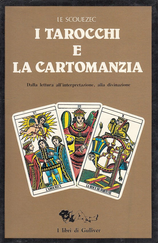 LZ- I TAROCCHI E LA CARTOMANZIA- LE SCOUEZEC- LIBRI GULLIVER--- 1988- B- ZDS46