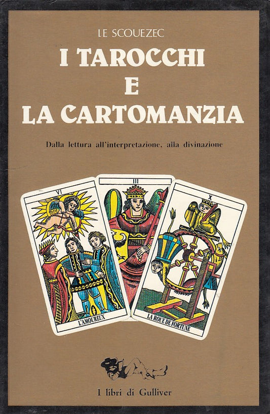 LZ- I TAROCCHI E LA CARTOMANZIA- LE SCOUEZEC- LIBRI GULLIVER--- 1988- B- ZDS46
