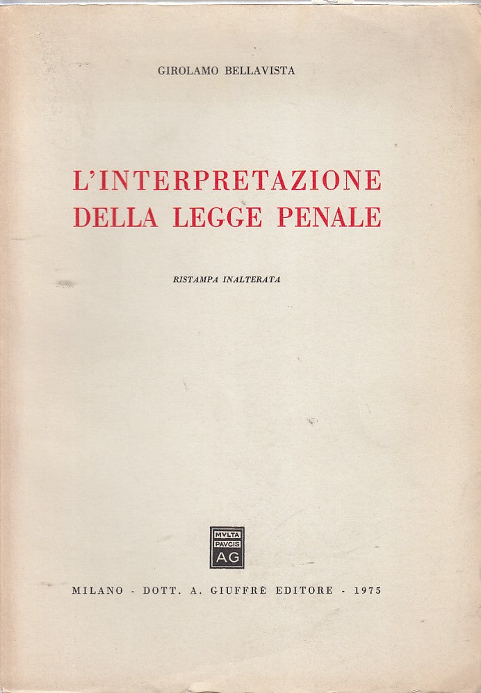 LZ- L'INTERPRETAZIONE LEGGE PENALE- BELLAVISTA- GIUFFRE'--- 1975 - B - ZDS426