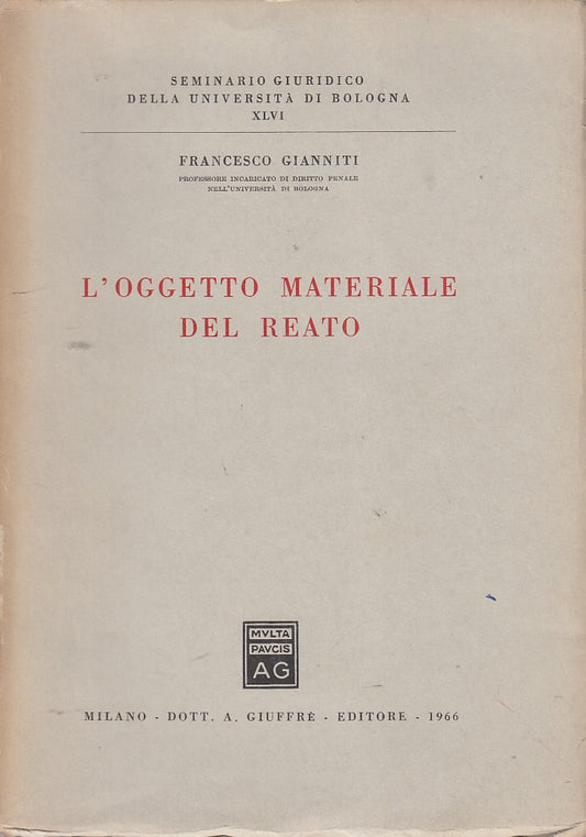 LZ- L'OGGETTO MATERIALE DEL REATO- GIANNITI- GIUFFRE'--- 1966- B- ZDS297