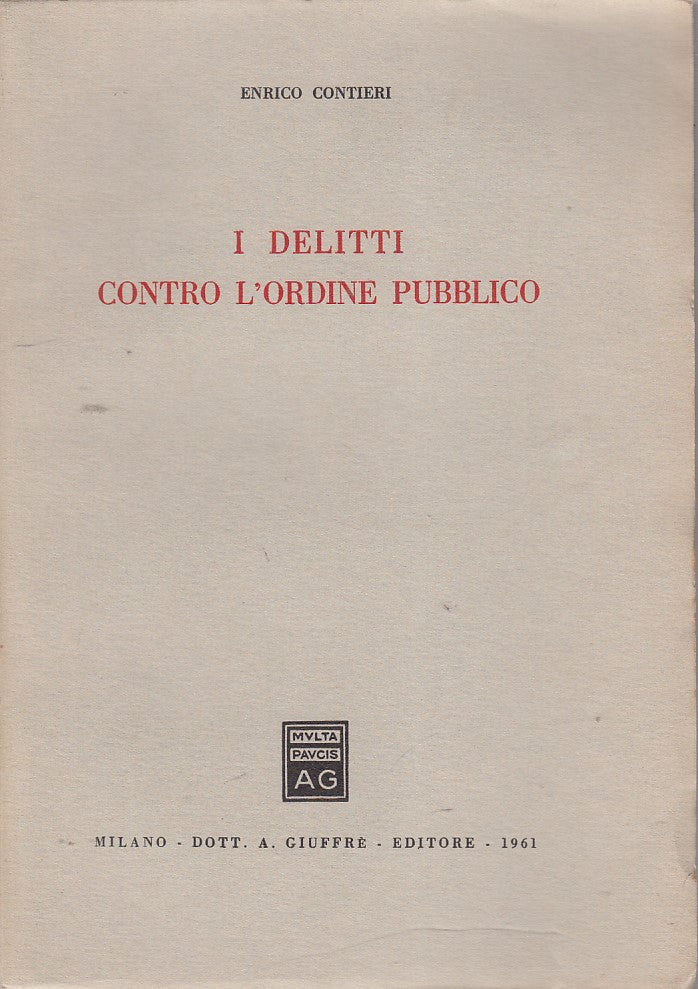 LZ- I DELITTI CONTRO L'ORDINE PUBBLICO- CONTIERI- GIUFFRE'--- 1961- B- ZDS297