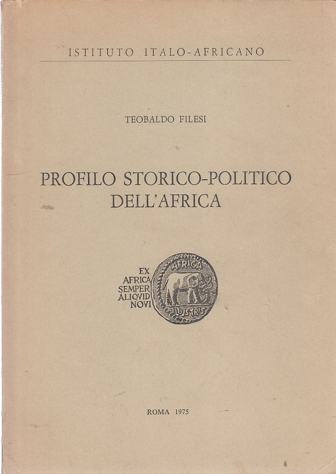 Profilo Storico-Politico dell'Africa - Teobaldo Filesi - Roma - 1a ed. - ZFS297
