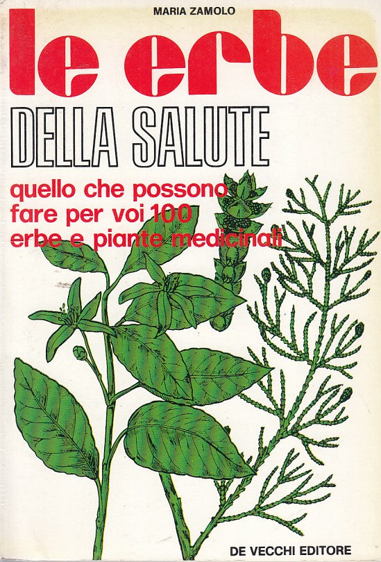 LZ- LE ERBE DELLA SALUTE 100 PIANTE- ZAMOLO- DE VECCHI--- 1980- B- ZDS216