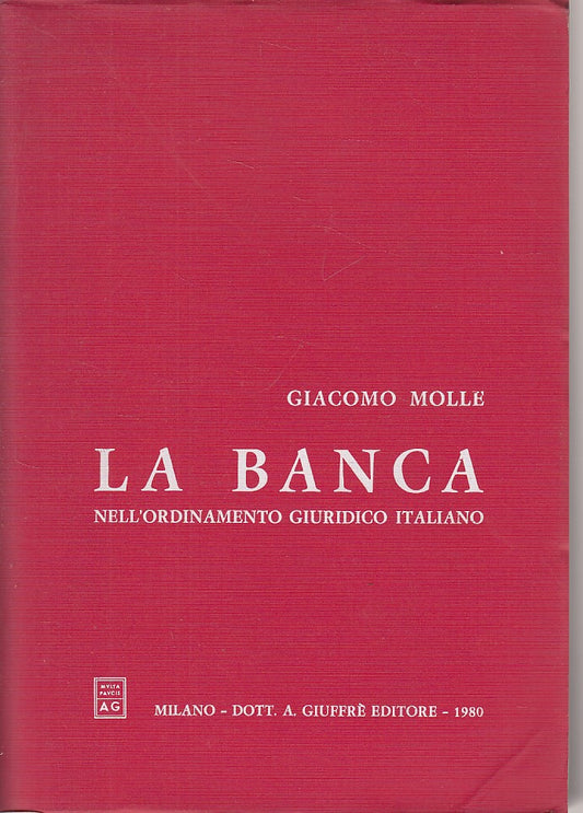 LZ- LA BANCA ORDINAMENTO GIURIDICO - MOLLE - GIUFFRE' --- 1980 - B - YDS391