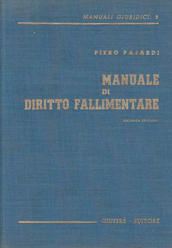 LZ- MANUALE DI DIRITTO FALLIMENTARE - PAJARDI - GIUFFRE' --- 1976 - C - YDS390