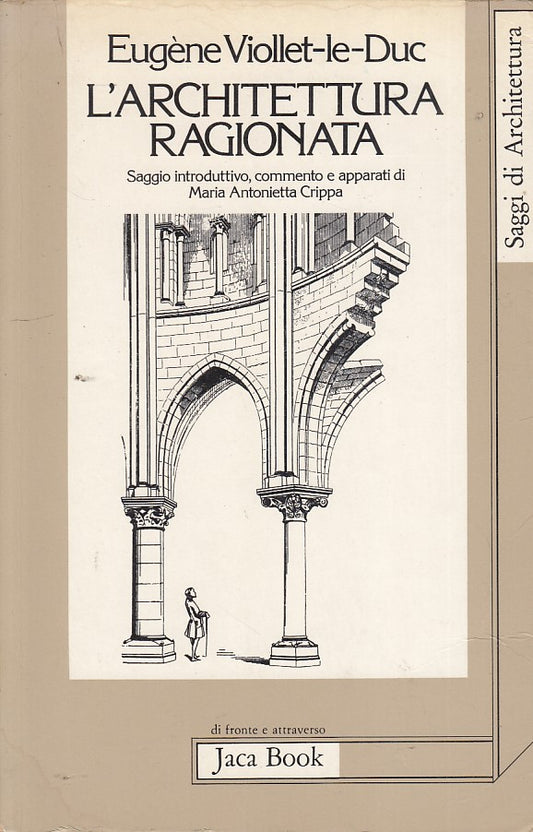 LZ- L'ARCHITETTURA RAGIONATA SAGGIO- VIOLLET LE DUC- JACA--- 1984- B- YDS39