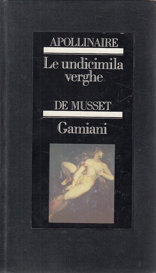 LN- UNDICIMILA VERGHE GAMIANI - APOLLINAIRE DE MUSSET- CLUB --- 1984 - C - YDS87