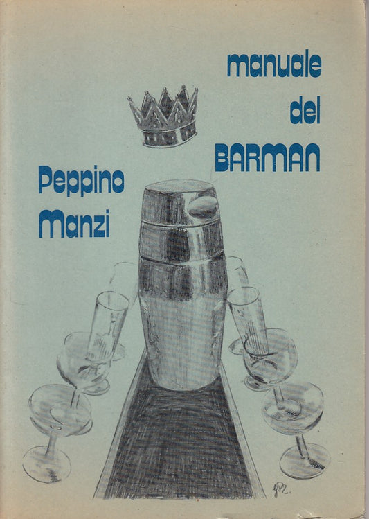 LZ- MANUALE DEL BARMAN - PEPPINO MANZI - LITOSET --- 1981 - B - YDS44