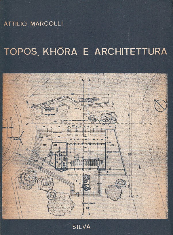 LT- TOPOS KHORA E ARCHITETTURA- MARCOLLI- SILVA-- 1a ED.- 1969- B- XDS8