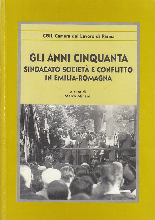 LS- GLI ANNI CINQUANTA SINDACATO - MINARDI - CGIL PARMA --- 2000 - B - ZDS178