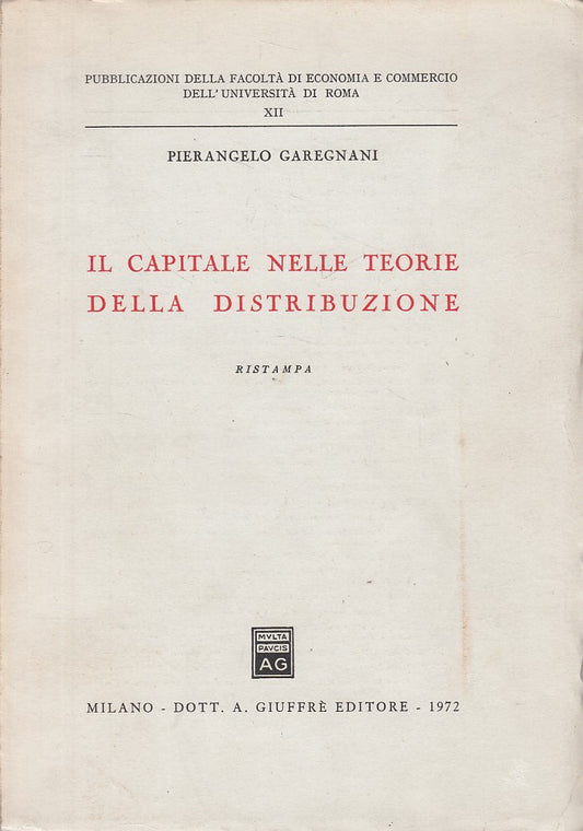 LZ- IL CAPITALE NELLE TEORIE DELLA DISTRIBUZIONE-- GIUFFRE'--- 1972 - B - YDS319