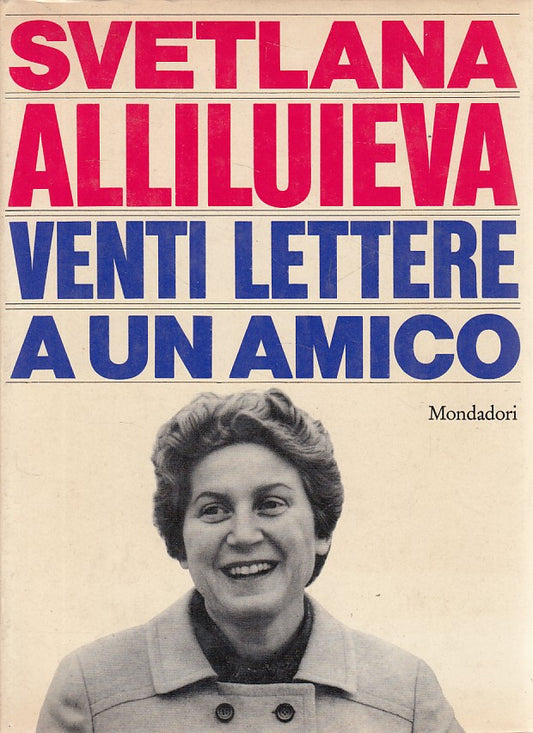 LS- VENTI LETTERE A UN AMICO - ALLILUIEVA- MONDADORI-- 1a ED.- 1967- CS - YDS399
