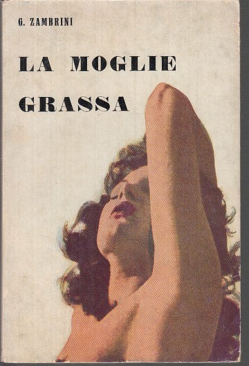 LN- LA MOGLIE GRASSA - ZAMBRINI - CINO DEL DUCA --- 1959 - B - YDS490