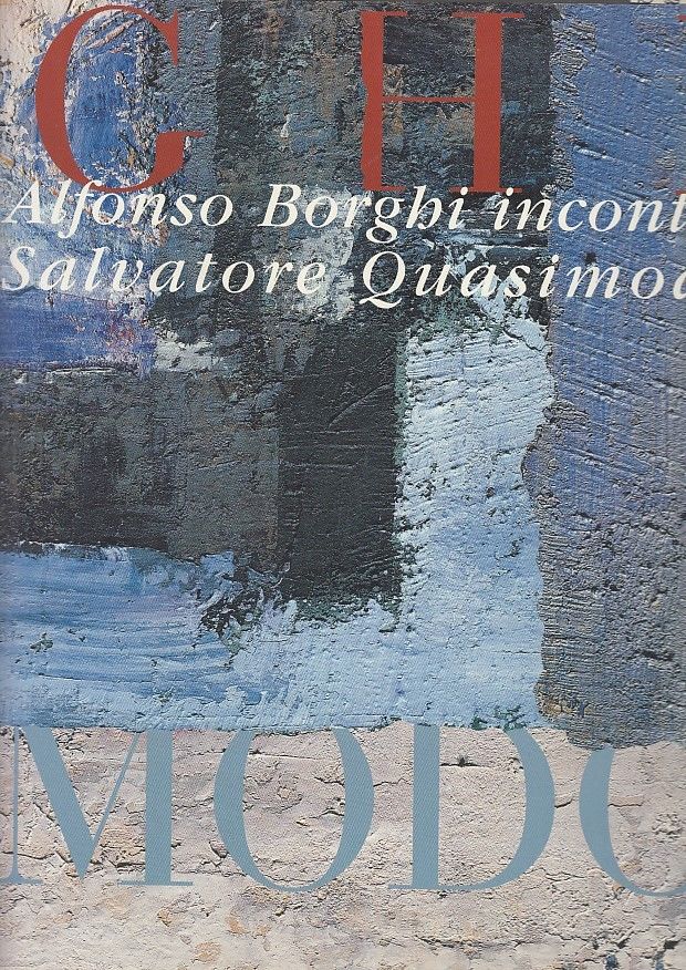 LT- ALFONSO BORGHI INCONTRA SALVATORE QUASIMODO- SANESI- STEP--- 1998- B- XDS34