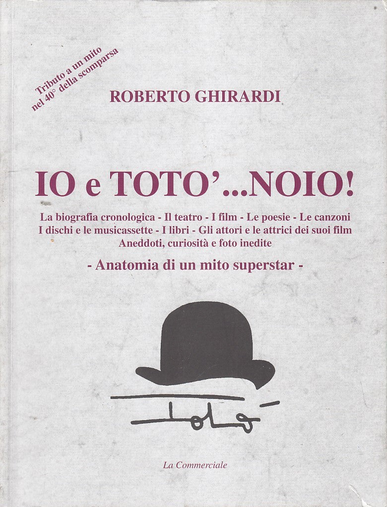 LZ- IO E TOTO'...NOIO! ANATOMIA MITO- GHIRARDI- COMMERCIALE--- 2007- B- YDS507