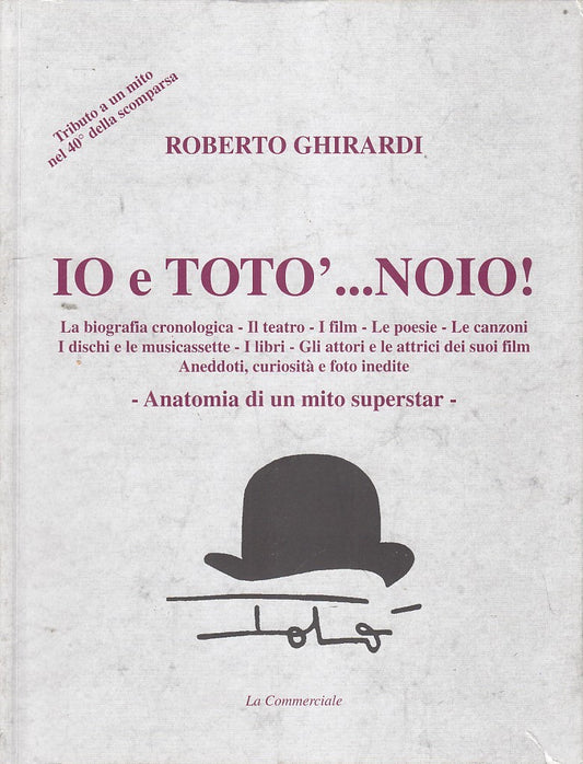 LZ- IO E TOTO'...NOIO! ANATOMIA MITO- GHIRARDI- COMMERCIALE--- 2007- B- YDS507