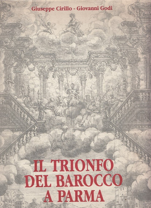 LT- IL TRIONFO DEL BAROCCO A PARMA- CIRILLO GODI- SILVA--- 1989- CS- WPR319