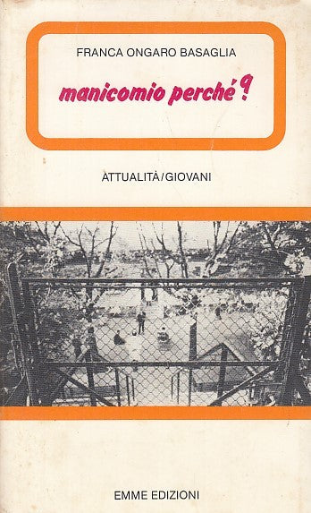 LZ- MANICOMIO PERCHE' - ONGARO BASAGLIA - EMME - ATTUALITA' -- 1982- B- YDS329
