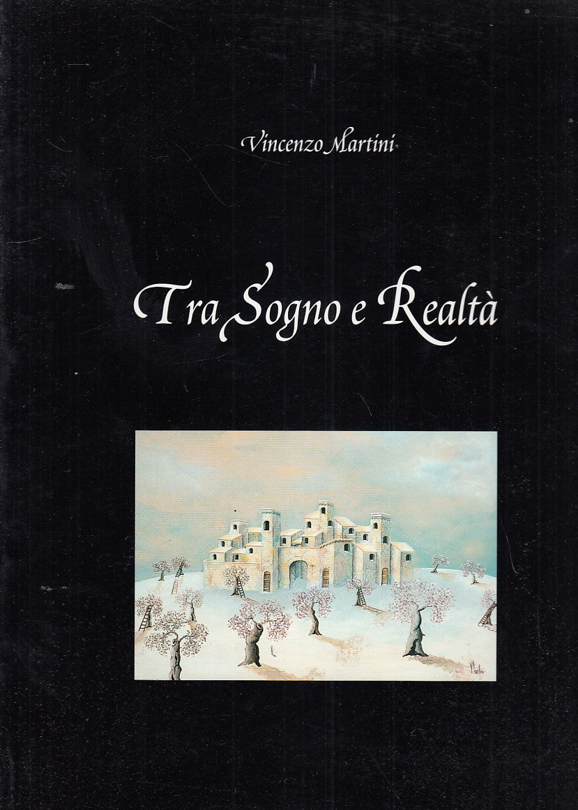LT- TRA SOGNO E REALTA' OPERE- VINCENZO MARTINI- ASSISI--- 2000- B- YDS515