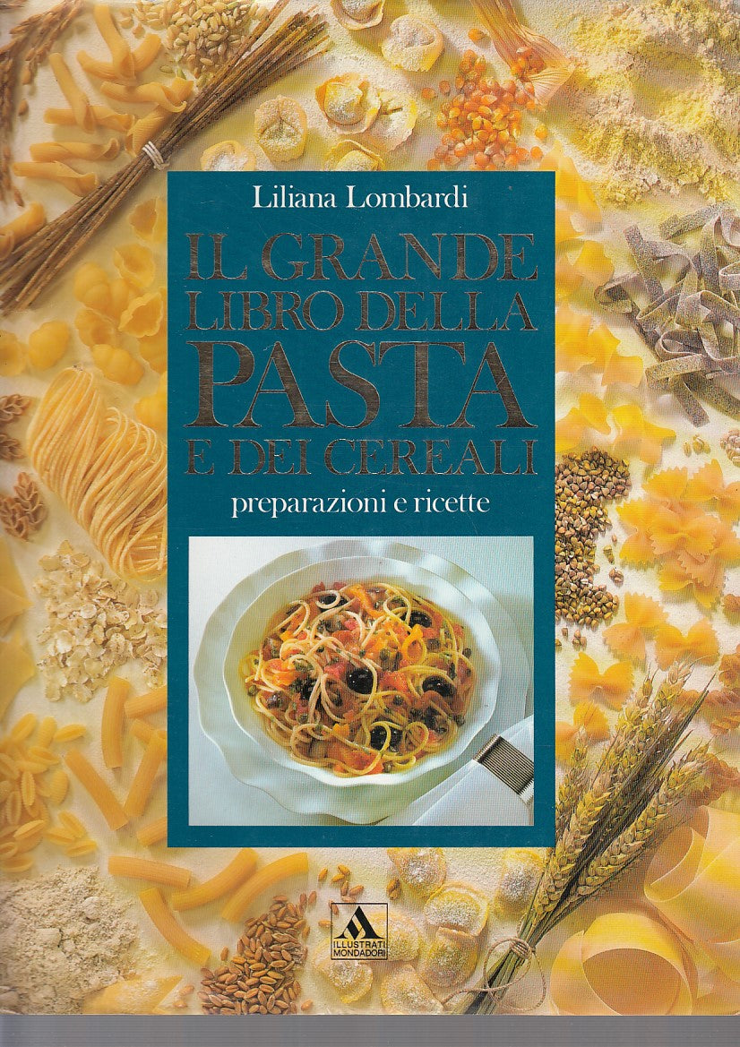 LK- IL GRANDE LIBRO PASTA E CEREALI- LOMBARDI- MONDADORI--- 1997- CS- YDS519