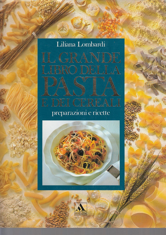 LK- IL GRANDE LIBRO PASTA E CEREALI- LOMBARDI- MONDADORI--- 1997- CS- YDS519